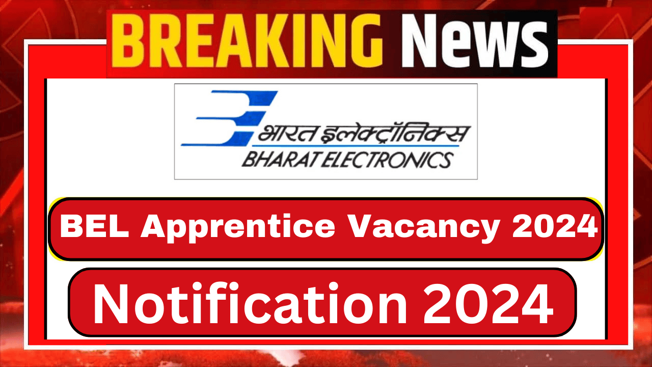 BEL Apprentice Vacancy 2024: Online Application Ends Tomorrow